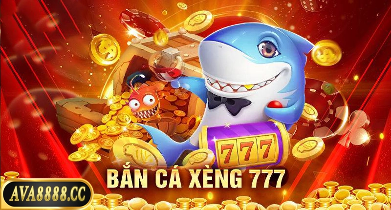 Bắn cá xèng 777 hot nhất 2025
